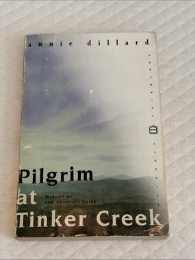 Pilgrim at Tinker Creek by Annie Dillard, paperback